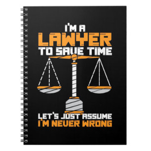 I Am A Lawyer To Save Time Notebook