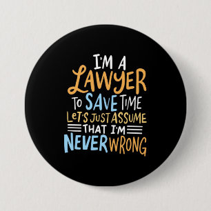 I Am A Lawyer To Save Your Time 7.5 Cm Round Badge