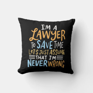 I Am A Lawyer To Save Your Time Cushion