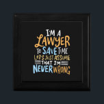 I Am A Lawyer To Save Your Time Gift Box<br><div class="desc">I Am A Lawyer To Save Your Time</div>