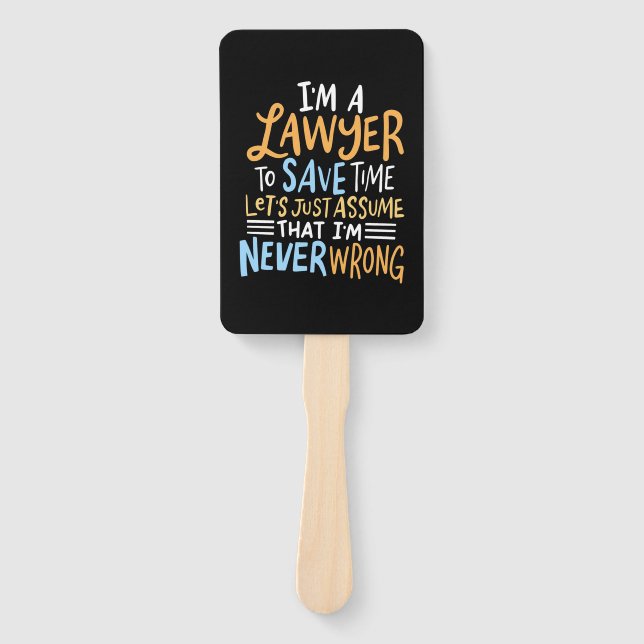 I Am A Lawyer To Save Your Time Hand Fan (Front)