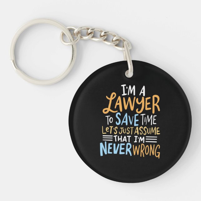I Am A Lawyer To Save Your Time Key Ring (Front)