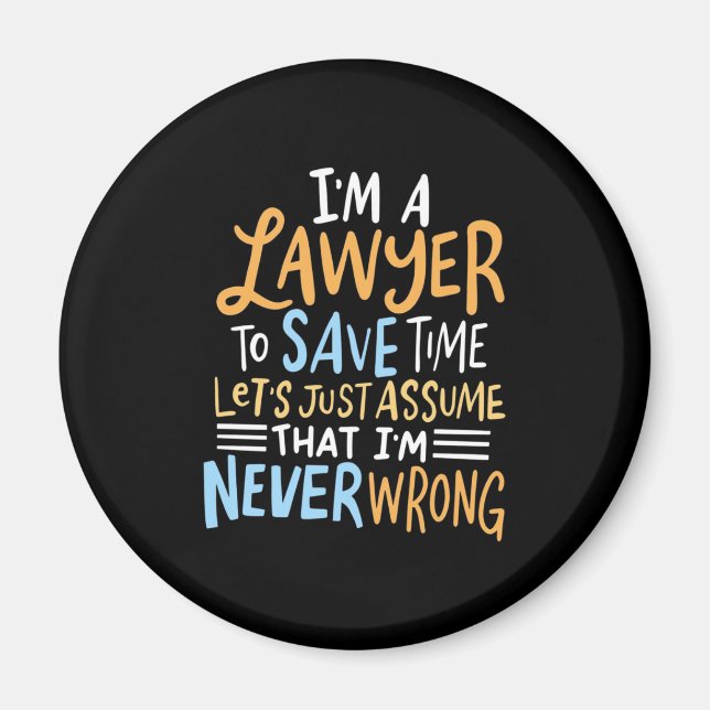 I Am A Lawyer To Save Your Time Magnet (Front)