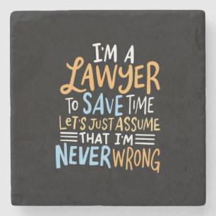 I Am A Lawyer To Save Your Time Stone Coaster