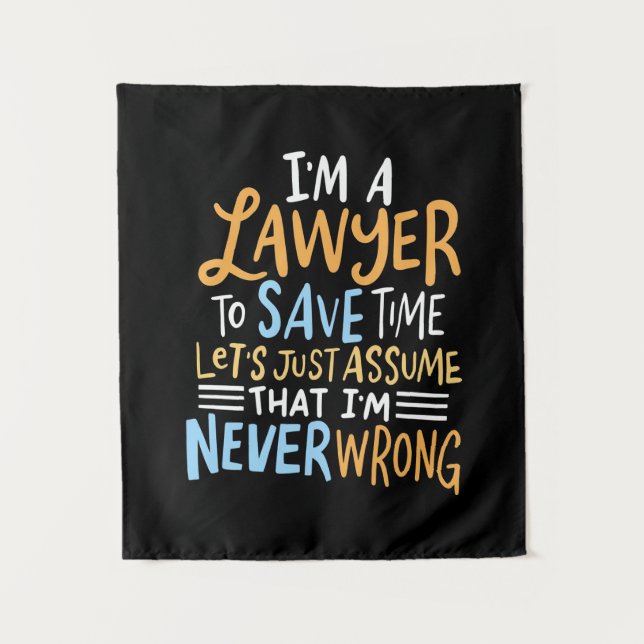 I Am A Lawyer To Save Your Time Tapestry (Front)