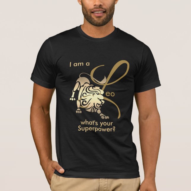 I am a Leo ♌ - What's your Superpower? - Gold T-Shirt (Front)