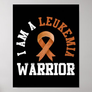 I Am A Leukaemia Warrior Cancer Awareness Cancer O Poster