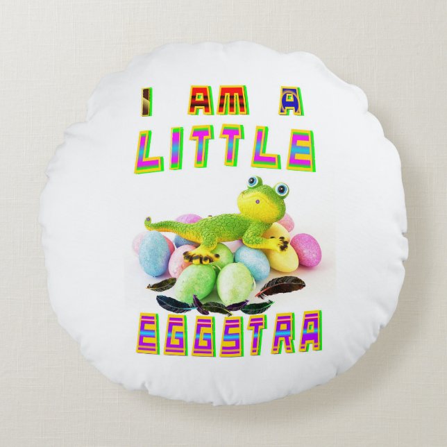 I Am A Little Eggstra Round Cushion (Front)