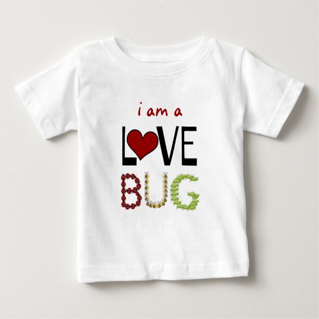 i am a LOVE BUG Baby T-Shirt (Front)