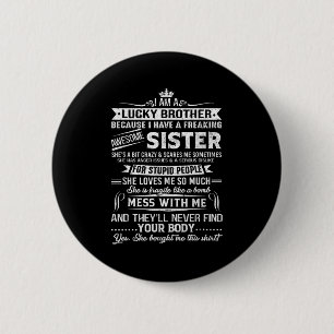 I Am A Lucky Brother Gift For Brother From Sister 6 Cm Round Badge