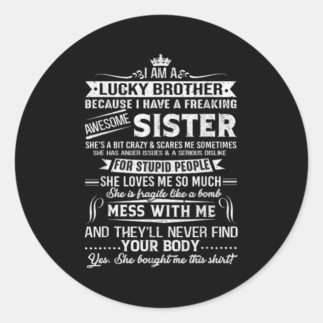 I Am A Lucky Brother Gift For Brother From Sister  Classic Round Sticker (Front)