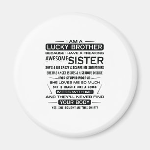 I Am A Lucky Brother Gifts For Brother Magnet