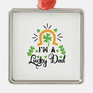 I Am A Lucky Dad Metal Ornament