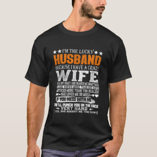 I Am A Lucky Husband I Have A Crazy T-Shirt