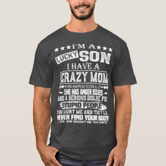 I Am A Lucky Son I Have A Crazy Mom Funny Christma T-Shirt