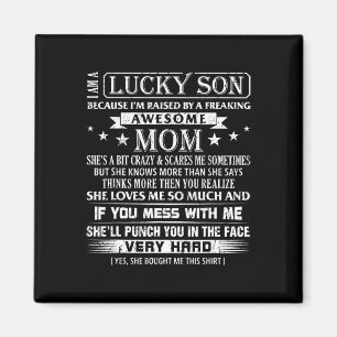 I Am A Lucky Son I&#; m Raised By A Freaking Aweso Magnet
