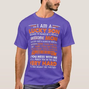I Am a Lucky Son Im Raised By a Freaking Awesome T-Shirt