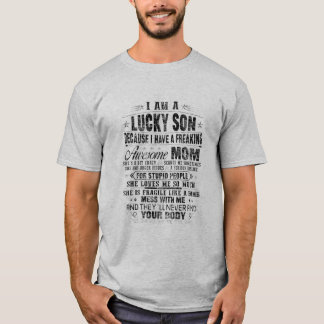 I AM A LUCKY SON T- T-Shirt