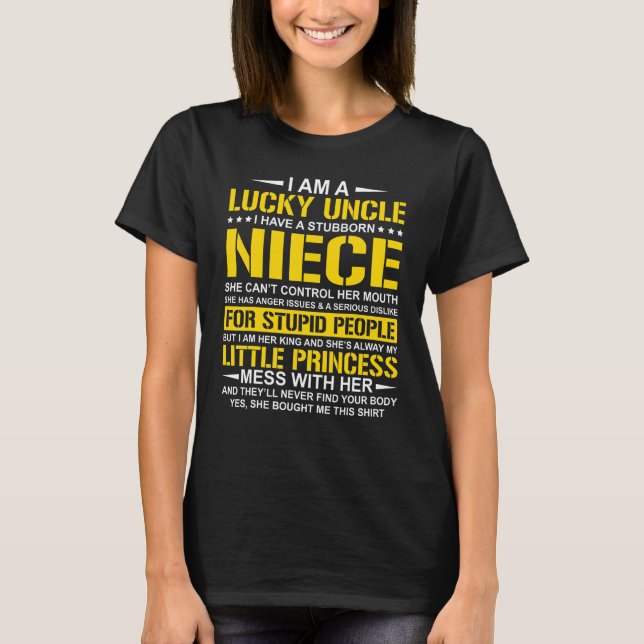 I Am A Lucky Uncle I Have A Stubborn Niece Uncle T-Shirt (Front)