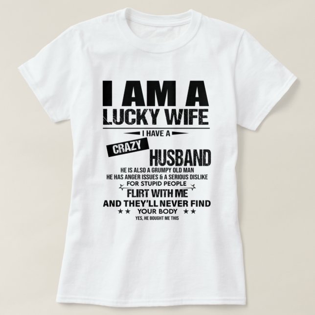 I am a lucky wife i have a crazy husband shirt (Design Front)