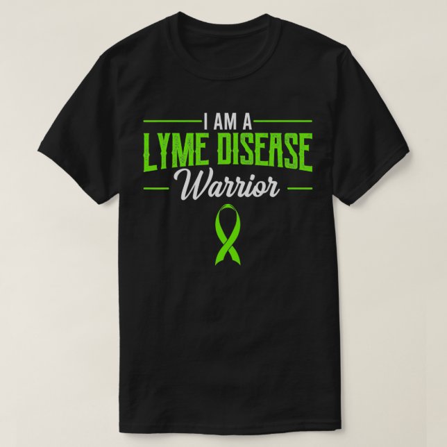 I Am A Lyme Disease Warrior Green Awareness Ribbon T-Shirt (Design Front)