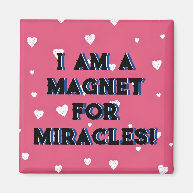 I AM A MAGNET FOR MIRCALES Magnet (Front)