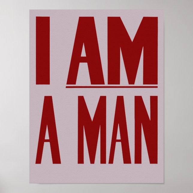 I Am A Man -- Civil Rights Poster (Front)