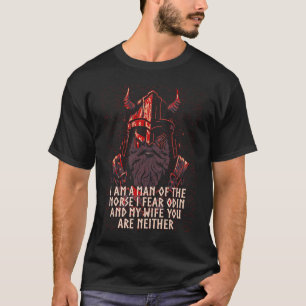 I Am A Man Of The Norse Viking Valhalla Humour T-Shirt