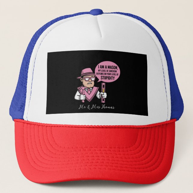 I Am a Mason My Level of Sarcasm Depends  Trucker Hat (Front)