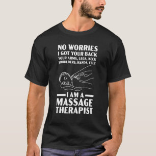 I Am A Massage Therapist Muscle Therapy Relaxation T-Shirt