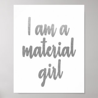 I am a Material Girl Silver Foil Poster