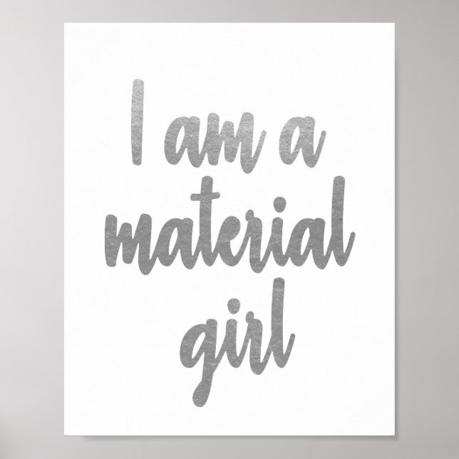 I am a Material Girl Silver Foil Poster (Front)