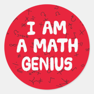 I am a Math Genius Mathematic student Physics Classic Round Sticker