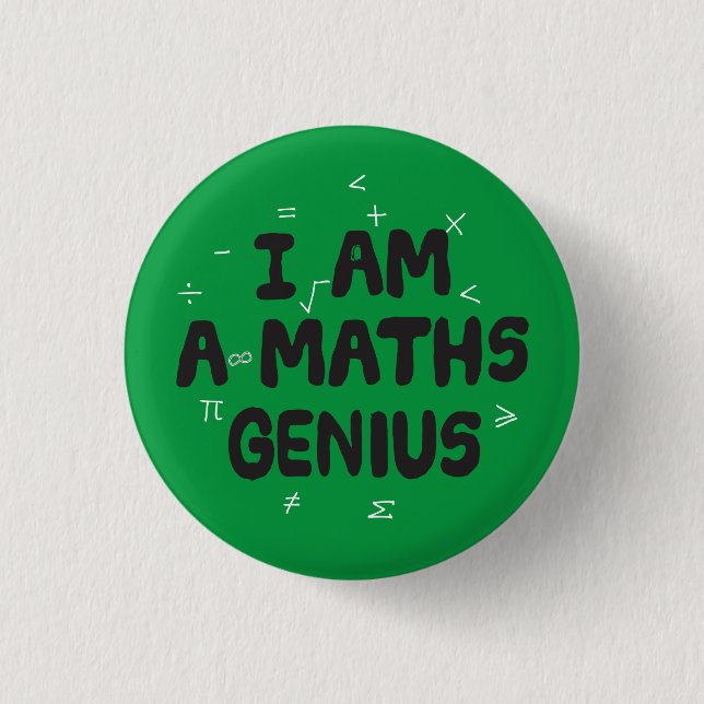 I am a Math Genius pin badge (Front)