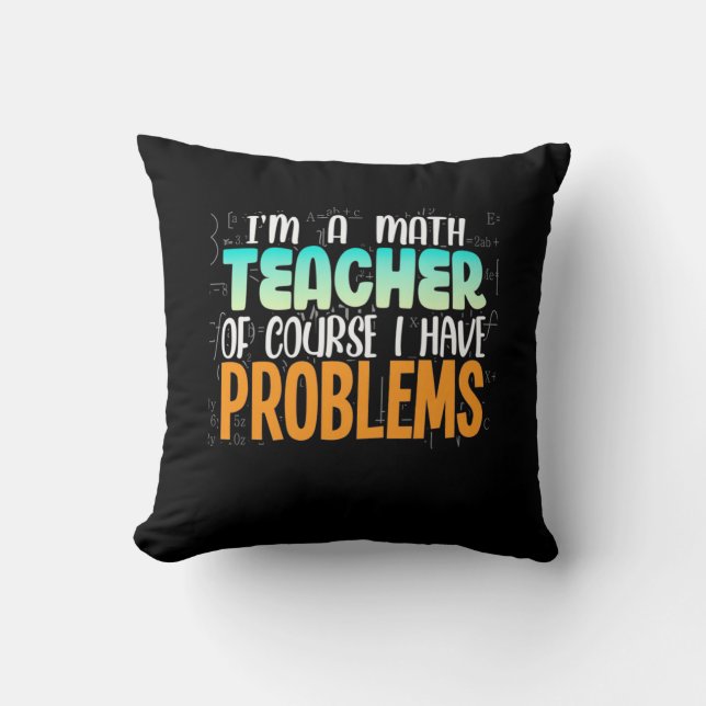 I Am A Math Teacher Cushion (Front)