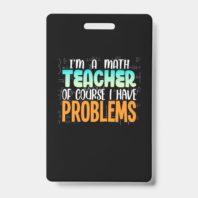 I Am A Math Teacher ID Badge (Front)