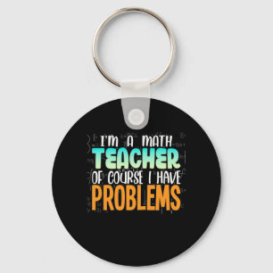 I Am A Math Teacher Key Ring