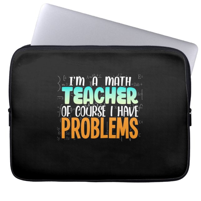 I Am A Math Teacher Laptop Sleeve (Front)