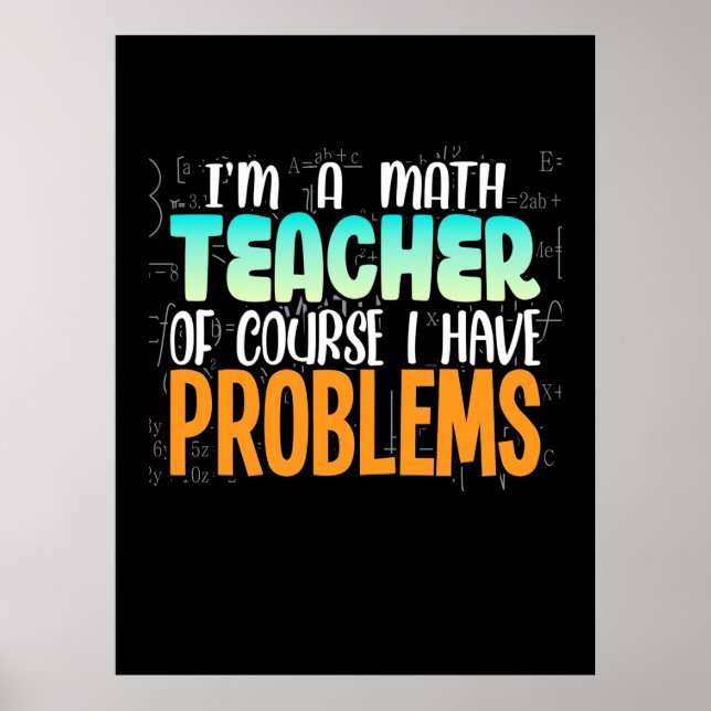 I Am A Math Teacher Poster (Front)