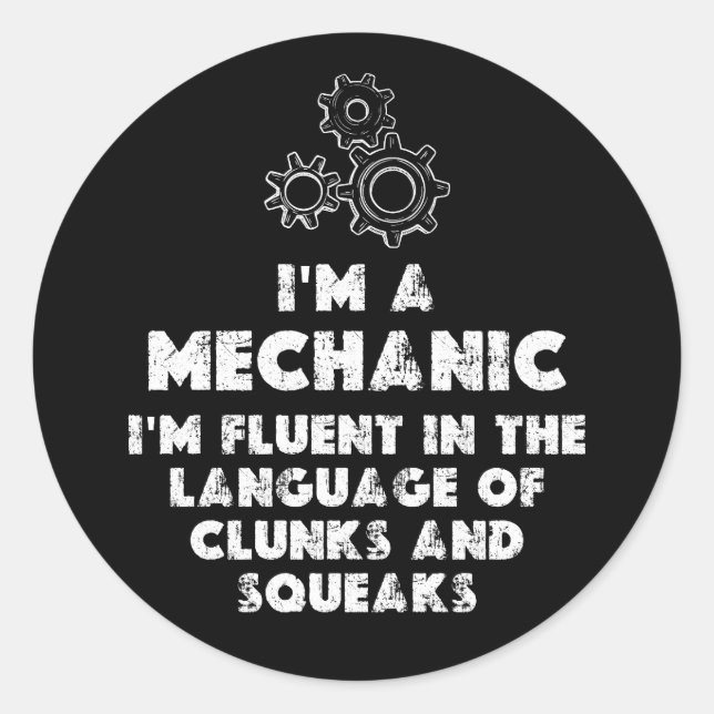 I Am A Mechanic funny Classic Round Sticker (Front)