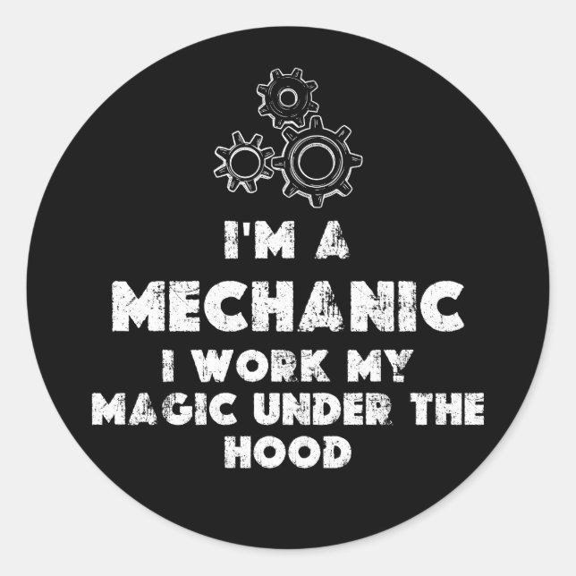 I Am A Mechanic funny Classic Round Sticker (Front)