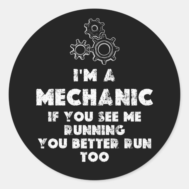I Am A Mechanic funny Classic Round Sticker (Front)