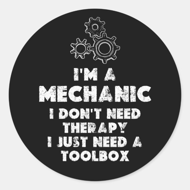 I Am A Mechanic funny Classic Round Sticker (Front)