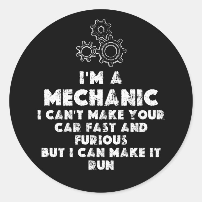 I Am A Mechanic funny Classic Round Sticker (Front)