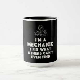 I Am A Mechanic funny Mug