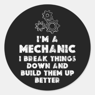 I Am A Mechanic Funny quotes  Classic Round Sticker