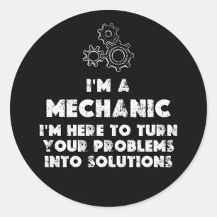 I Am A Mechanic Funny quotes Classic Round Sticker