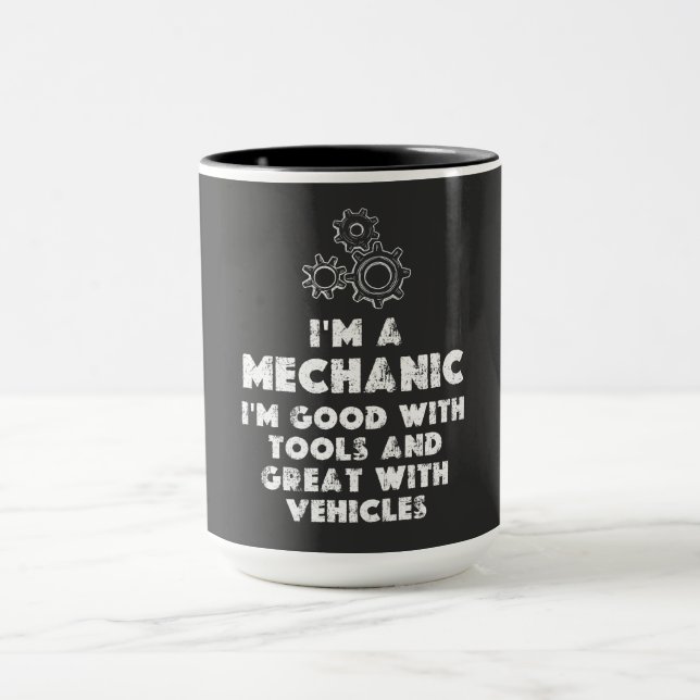 I Am A Mechanic Funny quotes  Mug (Center)