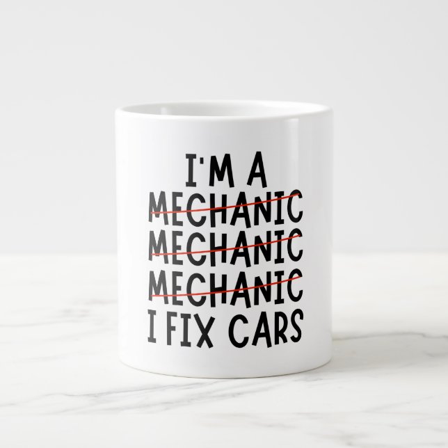 I Am A Mechanic I Fix Cars, Funny Mechanic Quotes  Large Coffee Mug (Front)