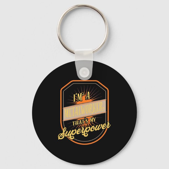I Am A Metalworker Key Ring (Front)